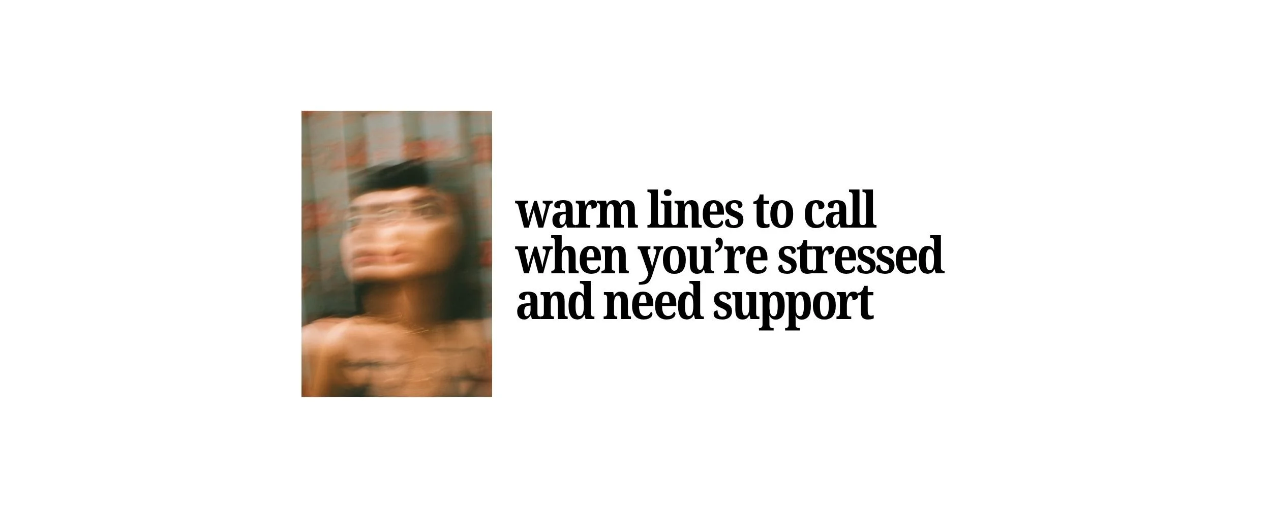 WARM LINES to call for emotional support