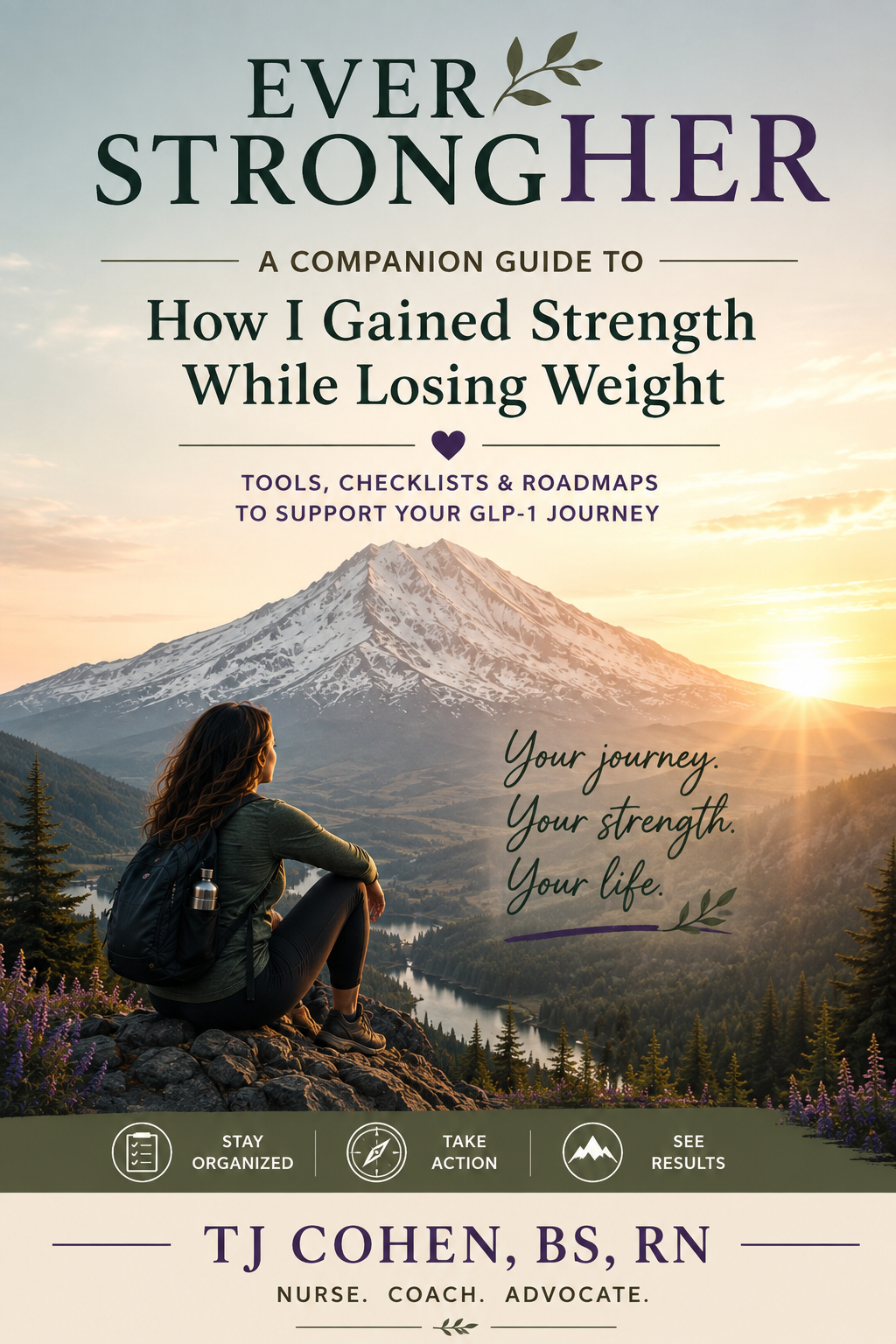 An outdoor scene of a woman sitting on a rocky ledge, gazing at a snow-capped mountain during sunrise or sunset. The image overlays text about strength and weight loss, promoting a guide by TJ Cohen, a nurse, coach, and advocate.