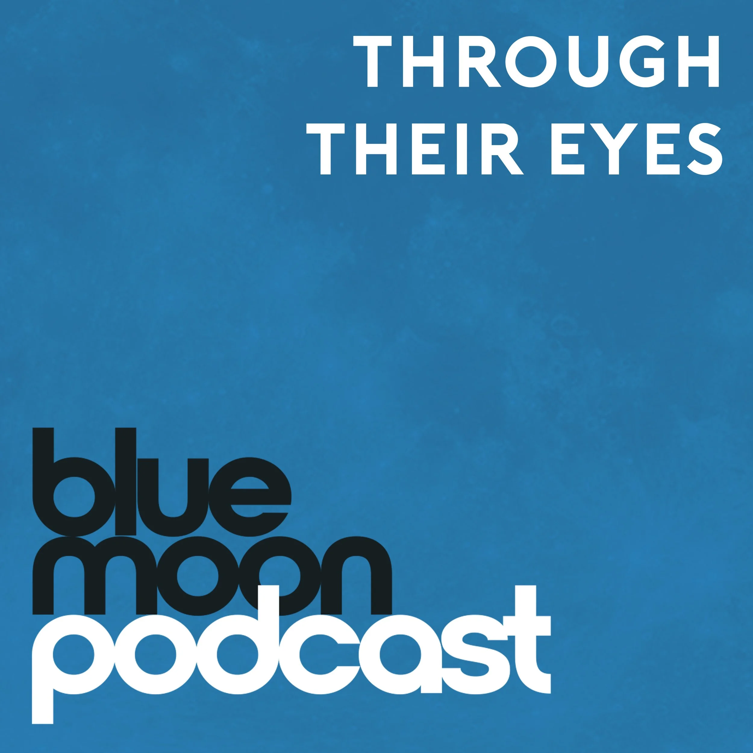 Close-up of a blue background with white and black text that reads 'THROUGH THEIR EYES' and 'blue' in large font.