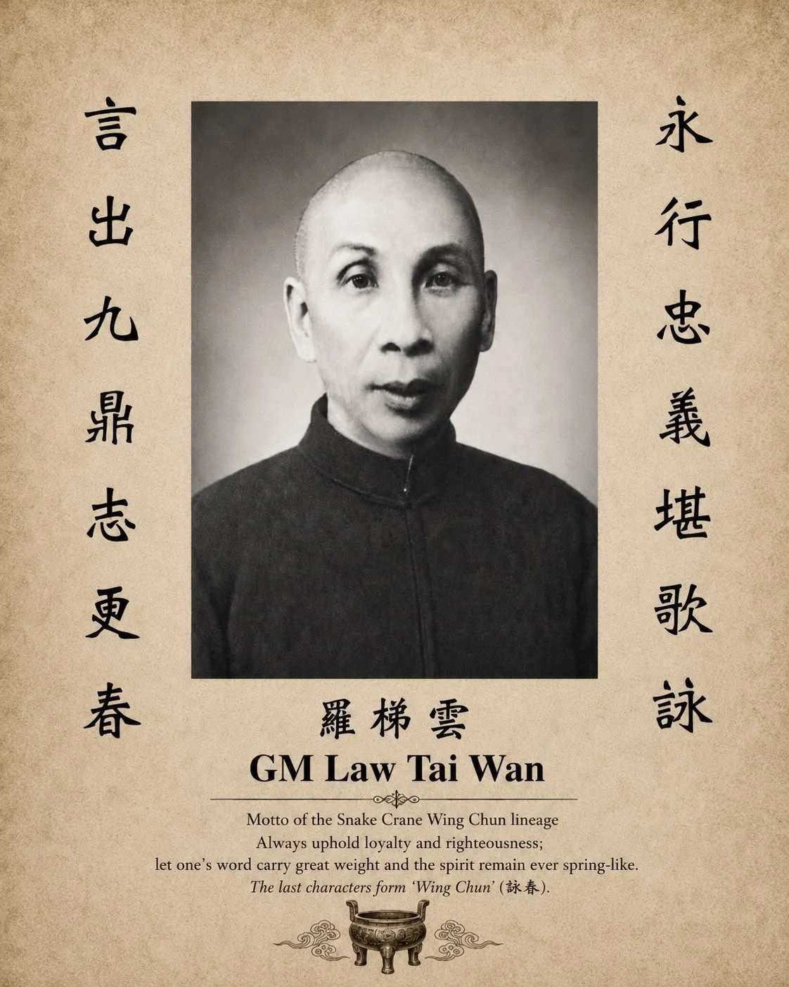Late Grand Master Law Tai Wan, Master of the five excellencies - Calligraphy, Poetry, Music, Martial Arts, Medicine. He recorded the Secret Note in 1890 - the oldest Wing Chun document found til'll date.