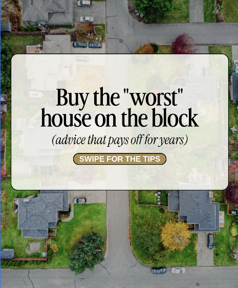 An aerial view of a residential neighborhood with houses, trees, and cars, overlaid with text that says "Buy the 'worst' house on the block (advice that pays off for years)."