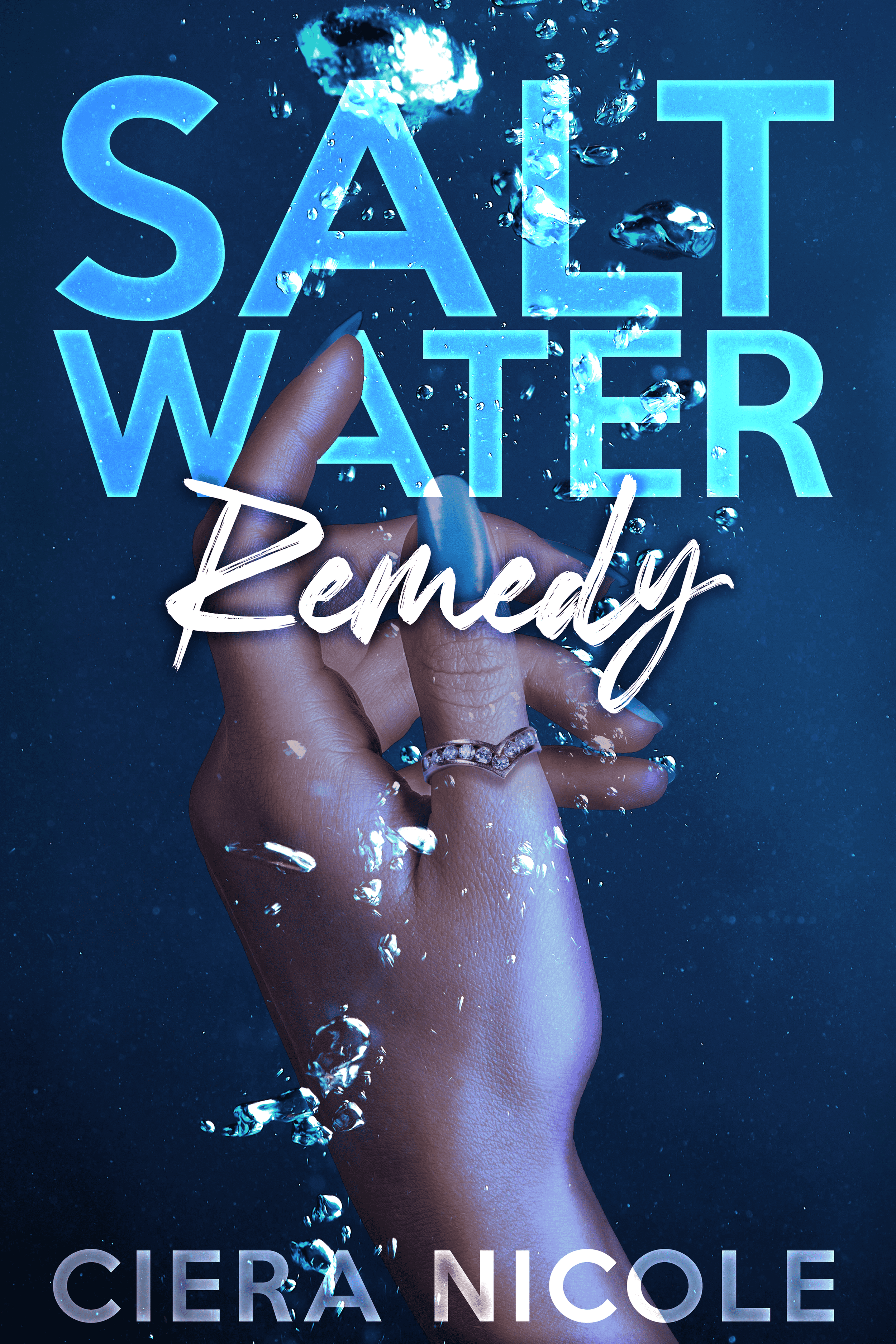 A person’s hand with painted nails and a ring on the finger, submerged in water with bubbles and ripples, with large glowing blue text that says 'SALT WATER' and smaller white cursive text saying 'Lemedy' and the author's name 'Ciera Nicole' at the bottom.