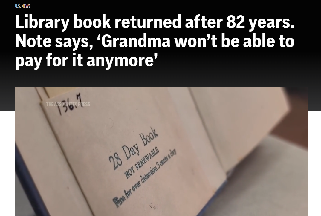 NATIONAL & INTERNATIONAL - When a patron returned a book anonymously 82 years after its due date, we packaged and shared the story. It caught the attention of local, national, and international press. Reporting spanned 20 countries and reached an est