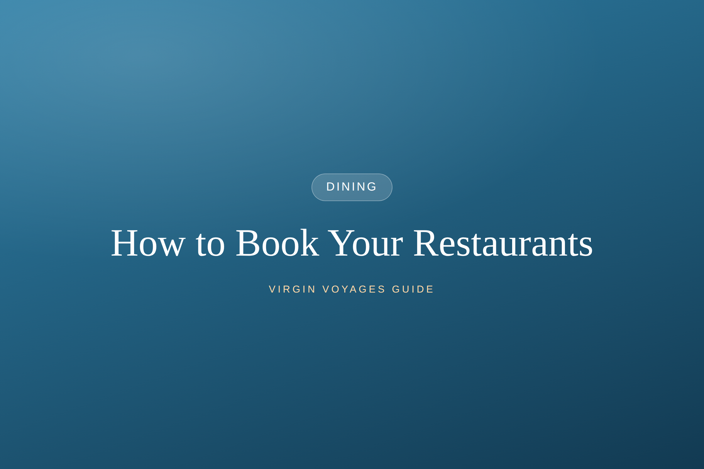 How to Book Your Restaurants on Virgin Voyages
