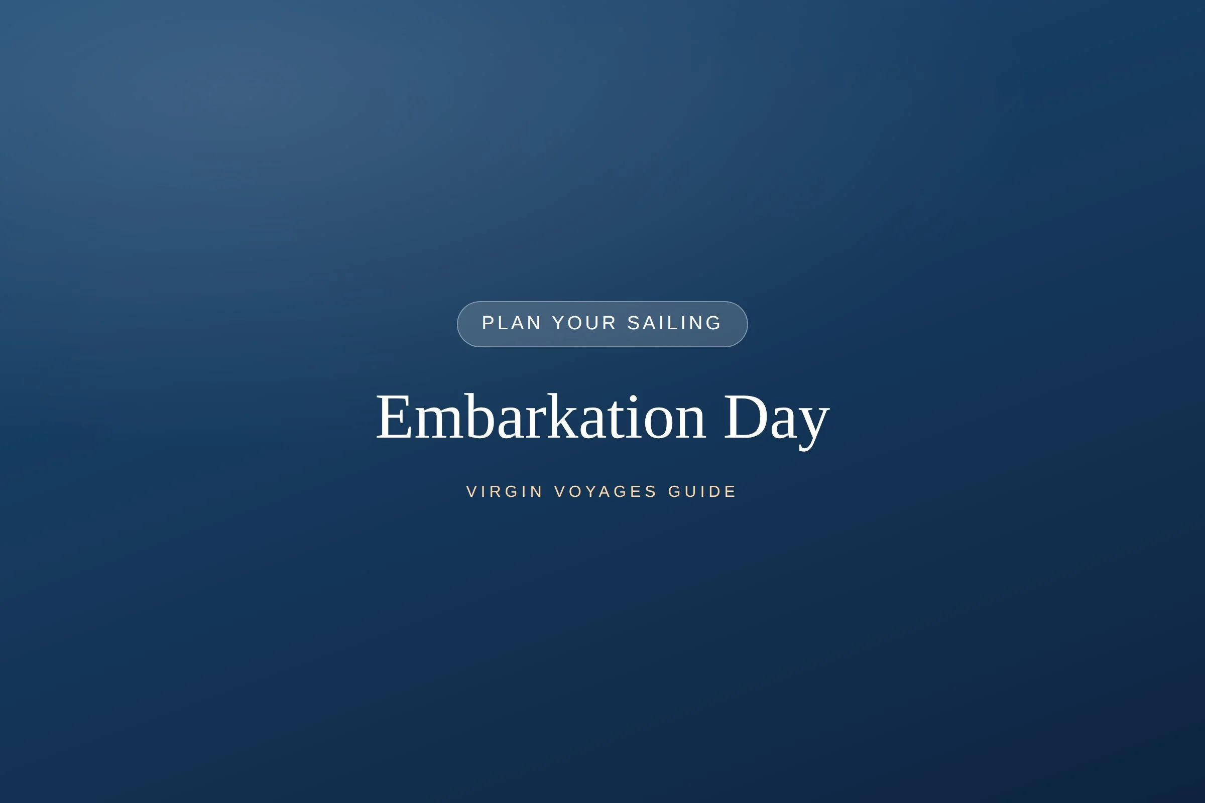 Embarkation Day: From Check-In to Your First Night
