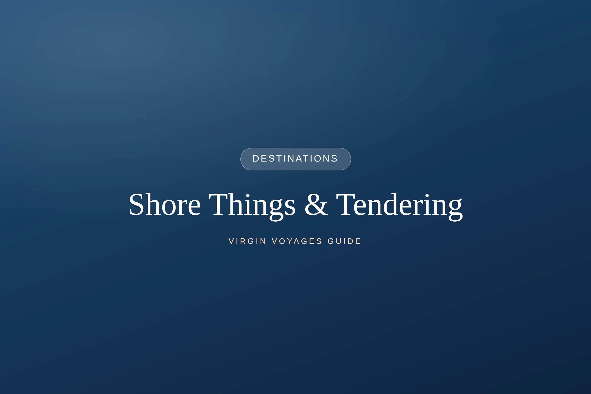 Shore Things: Booking Virgin's Excursions &amp; the Tender Process
