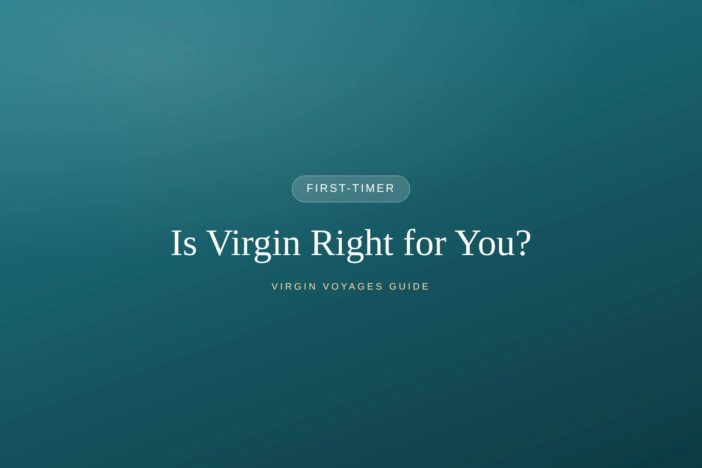 Is Virgin Voyages Right for You?