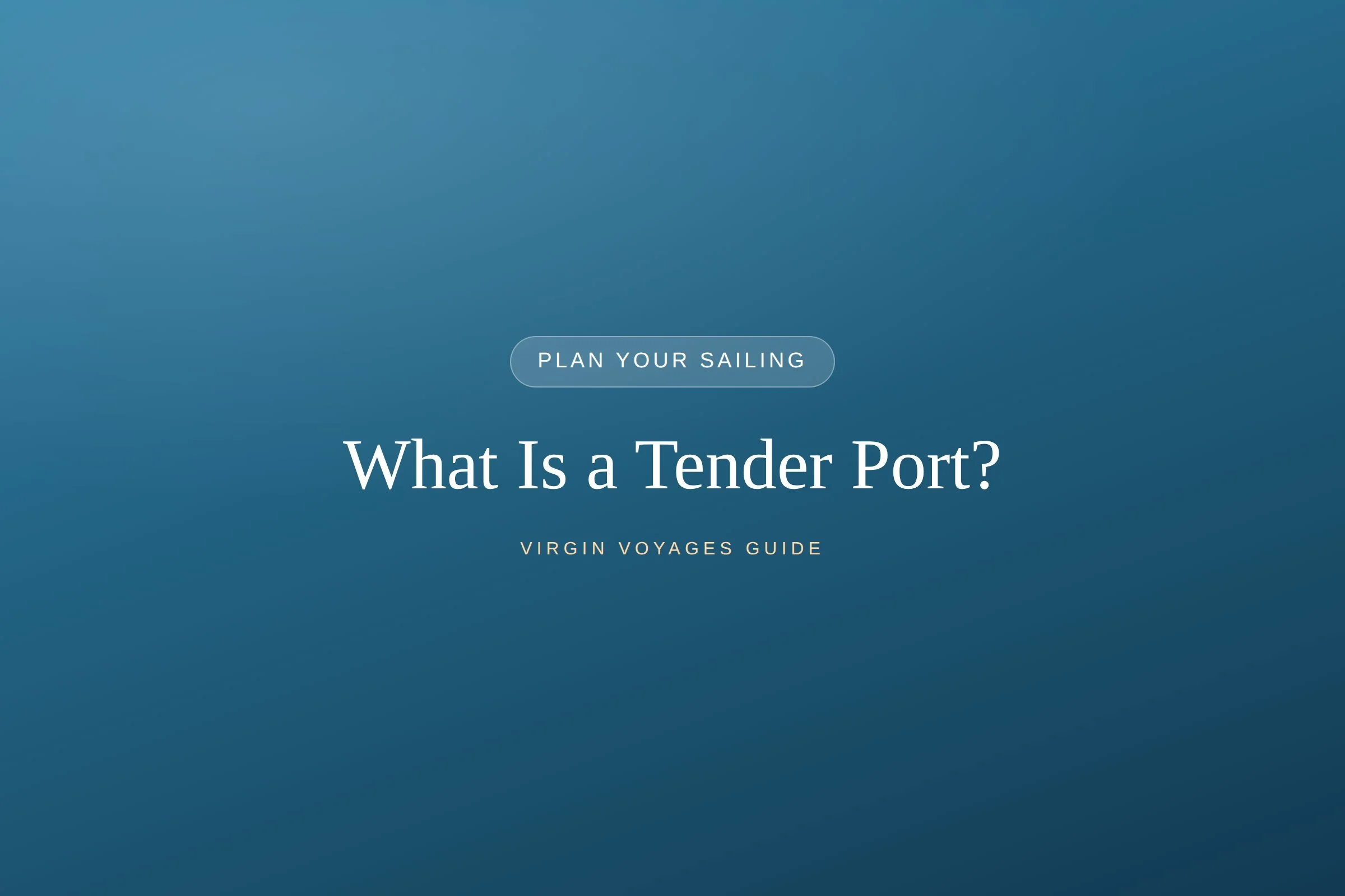 What Is a Tender Port? (And Which Virgin Ports Use Them)