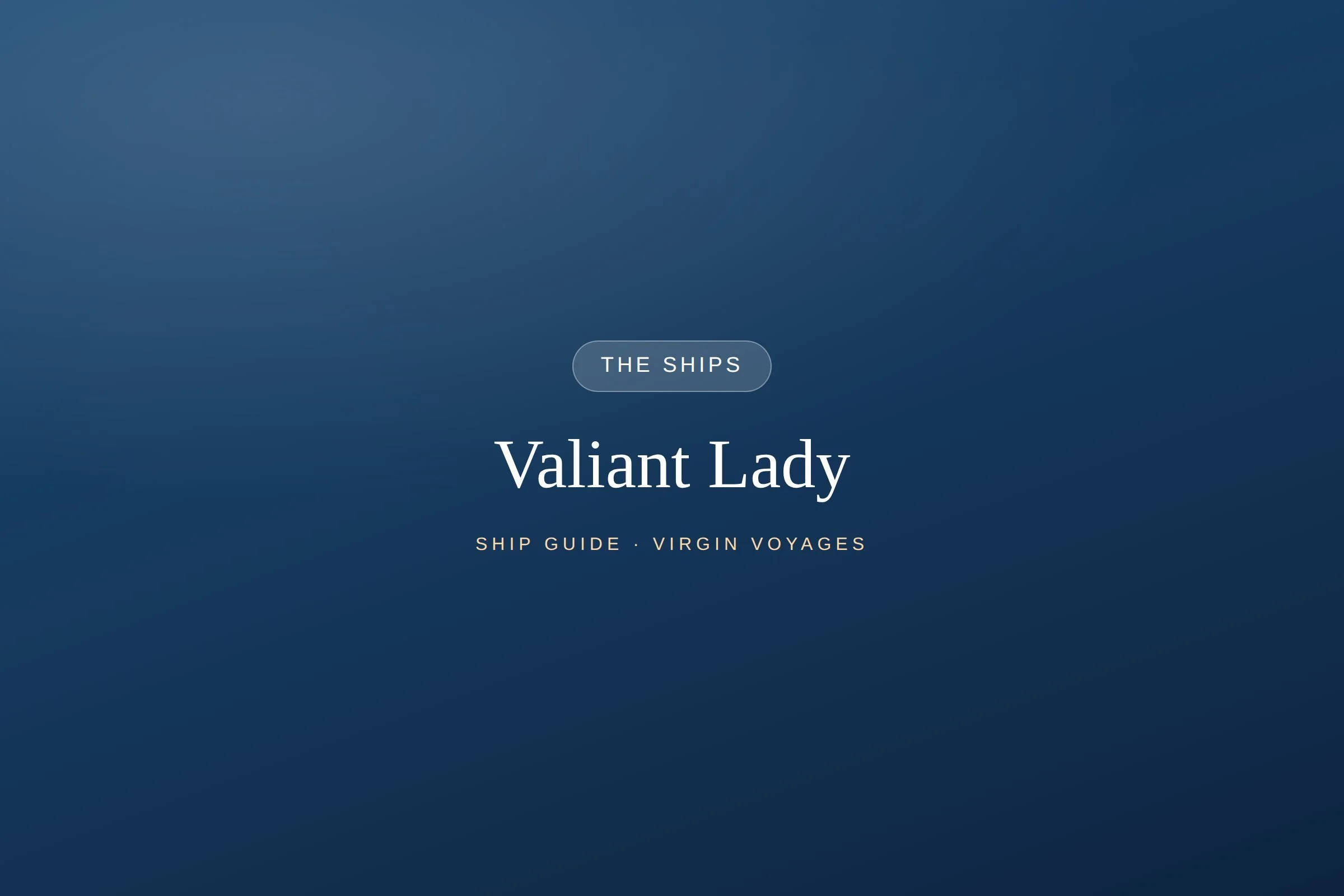 Valiant Lady: The Complete Ship Guide