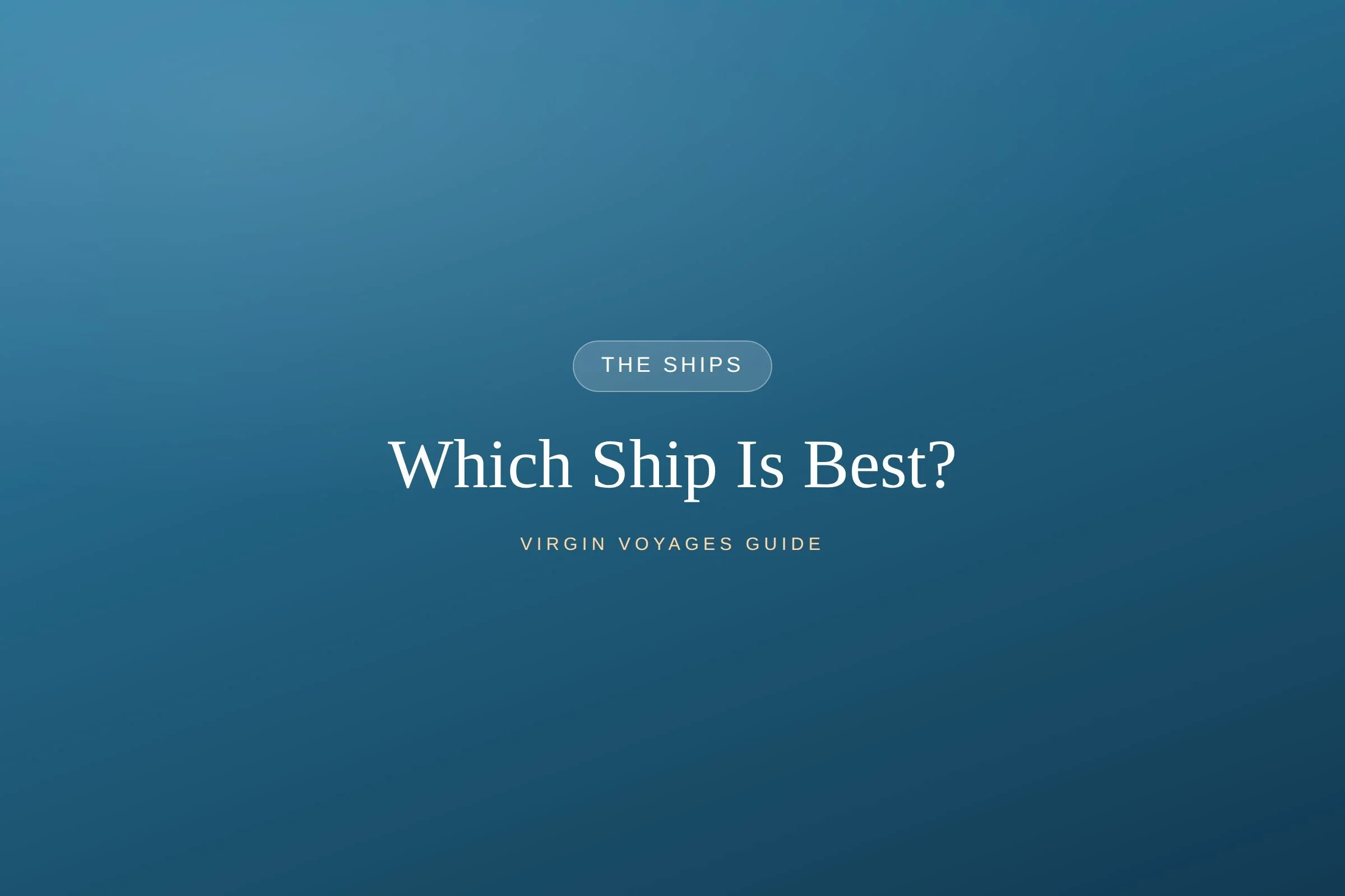 Which Virgin Voyages Ship Is Best? Scarlet vs. Valiant vs. Resilient vs. Brilliant