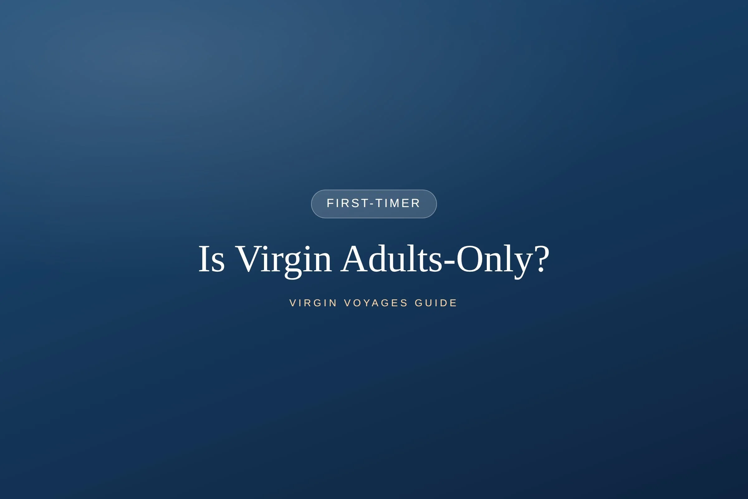Is Virgin Voyages Adults-Only? The Age Policy Explained