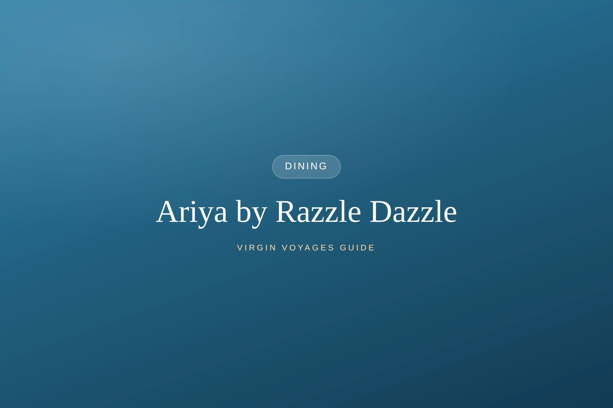 Ariya by Razzle Dazzle: Virgin's New Indian Restaurant on Valiant Lady