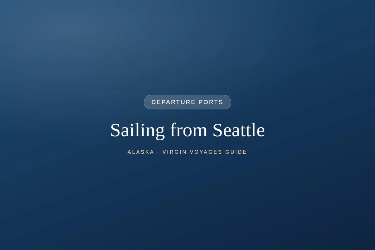 Sailing from Seattle: Your Virgin Voyages Alaska Homeport Guide