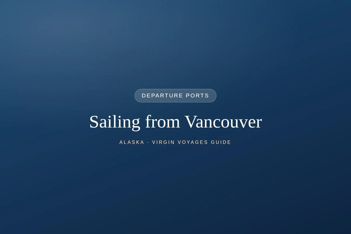 Sailing from Vancouver: Virgin Voyages' Alaska Homeport Guide
