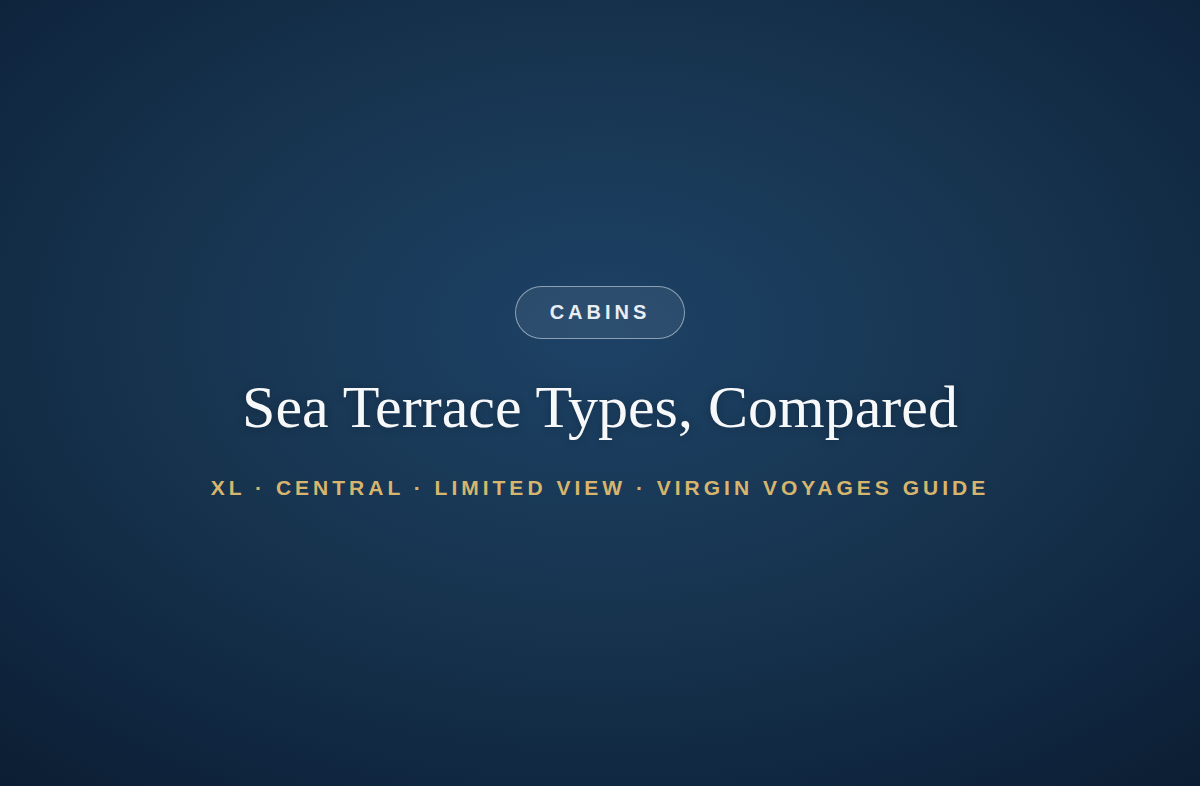 Virgin Voyages Sea Terrace Types, Compared: Which Balcony Should You Book?