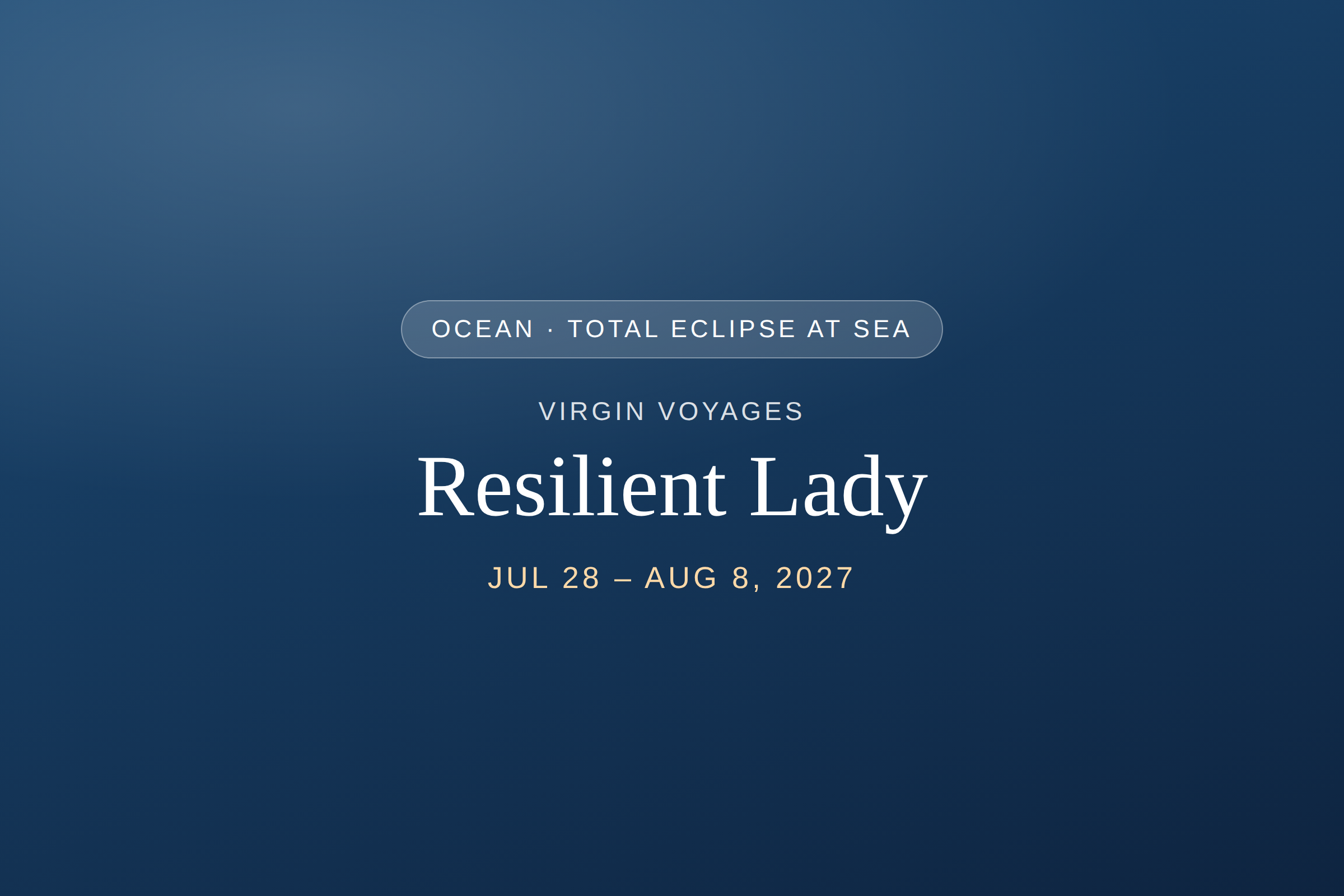 Event poster titled 'Resilient Lady' for Virgin Voyages, featuring an ocean theme with a total eclipse at sea, scheduled from July 28 to August 8, 2023.