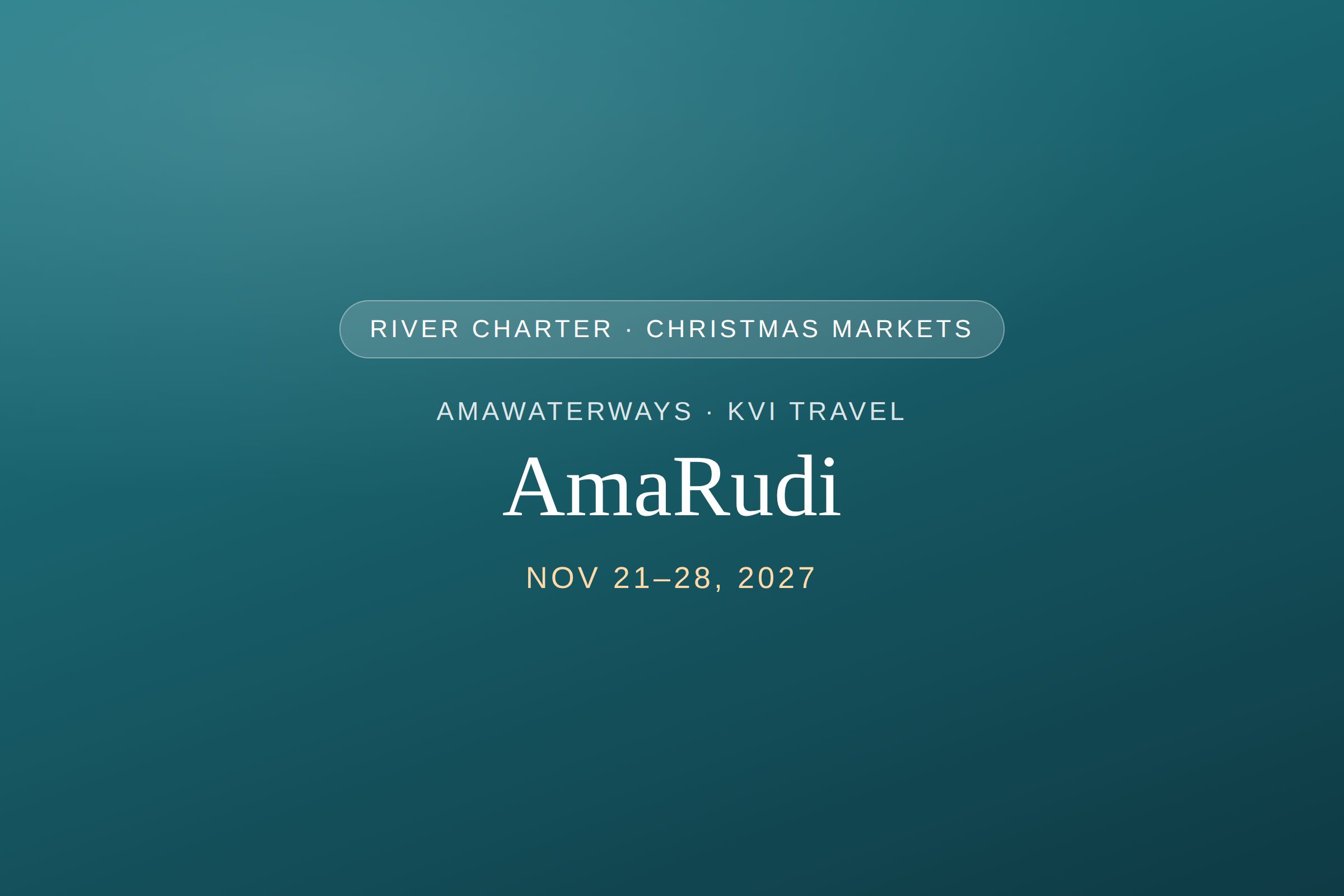 Event poster for AmaRudi, a Christmas markets event on November 21-28, 2027, organized by River Charter, AmaWaterways, and KVI Travel.