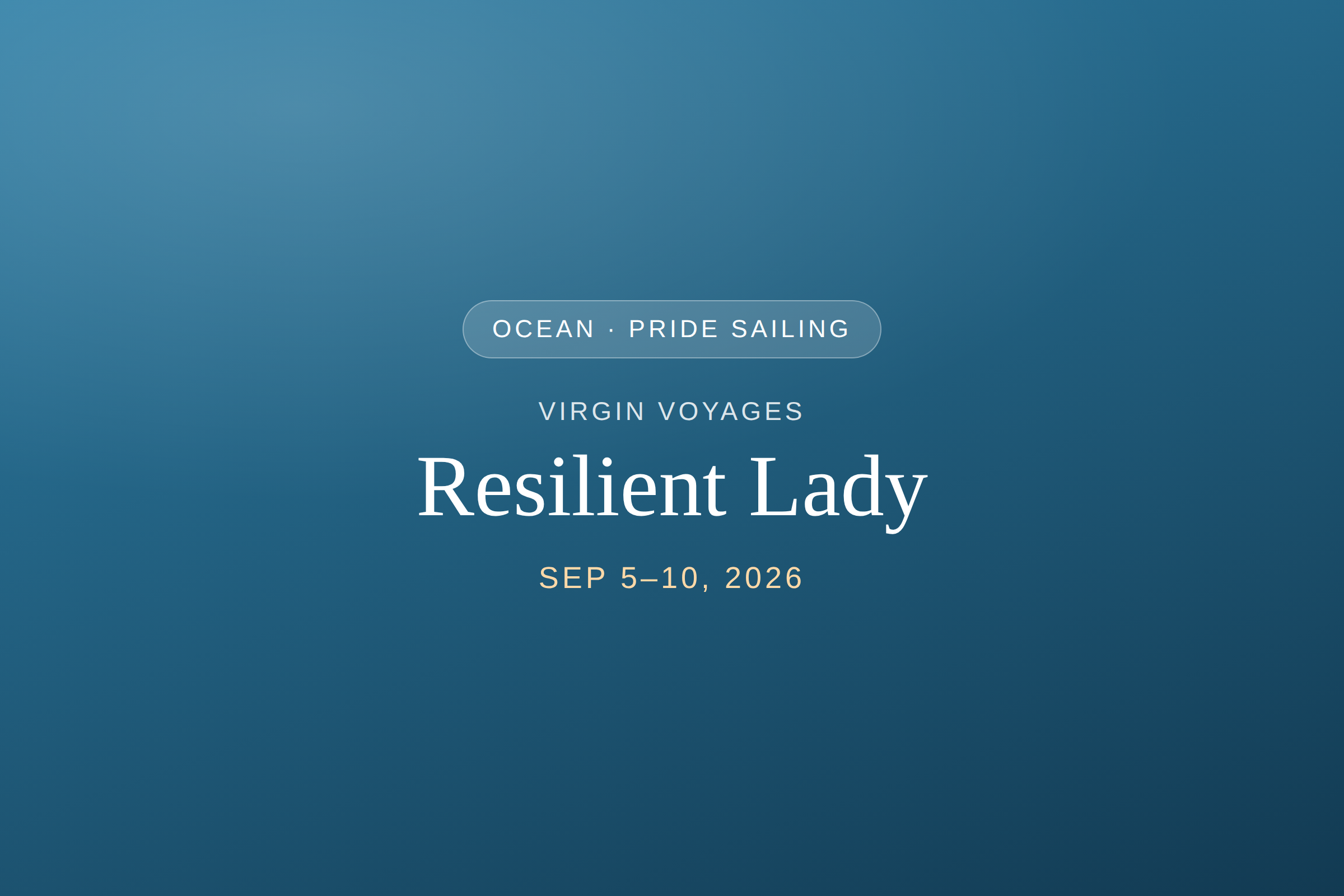 A digital graphic design poster for a sailing event titled 'Resilient Lady' with dates September 5-10, 2026, organized by Virgin Voyages, themed 'Ocean: Pride Sailing,' with a blue gradient background.
