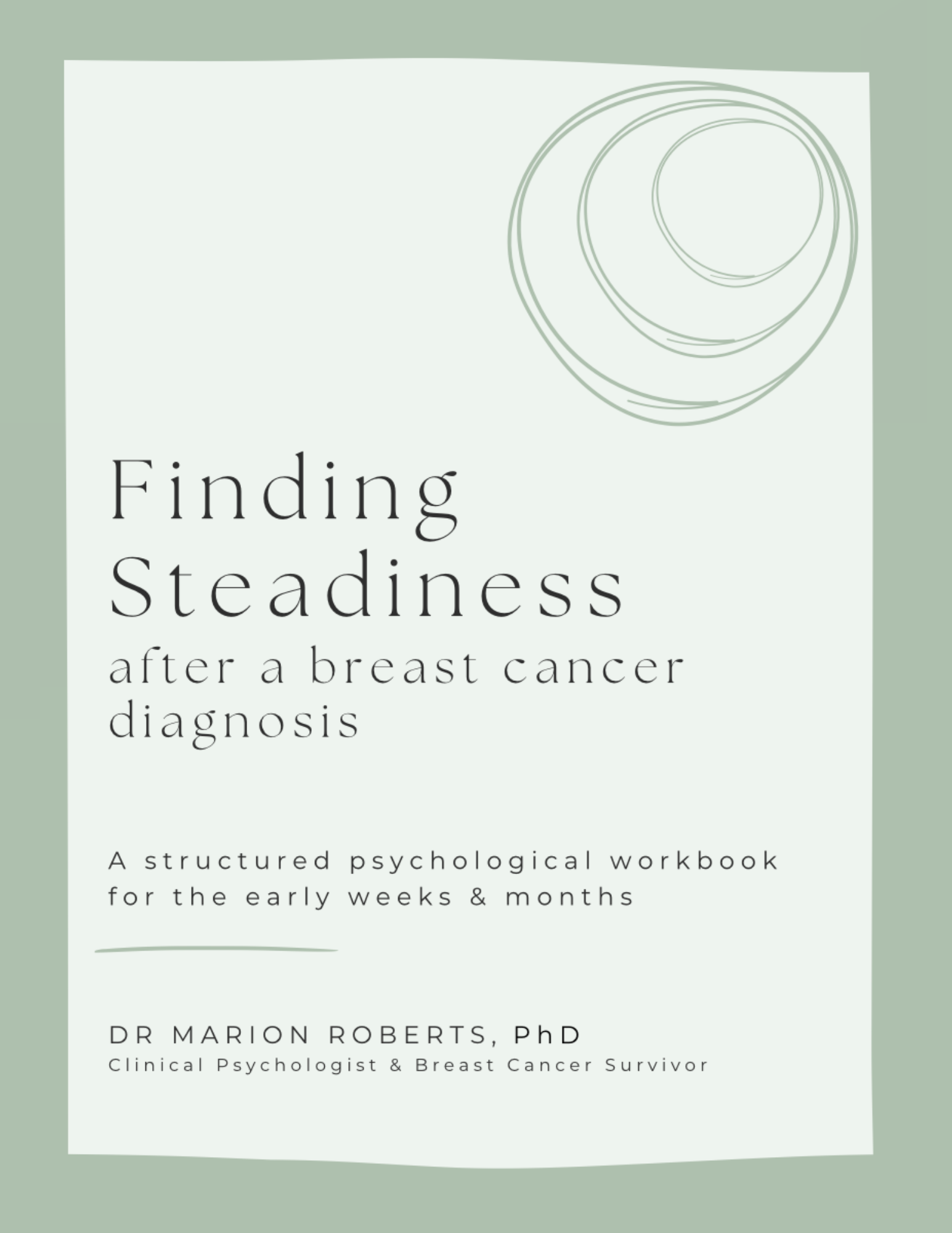 *pdf download* Finding Steadiness after a Breast Cancer Diagnosis: A Structured Psychological Workbook for the early weeks & months