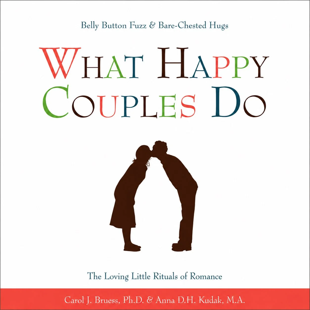What Happy Couples Do by Carol Bruess and Anna Kudak
