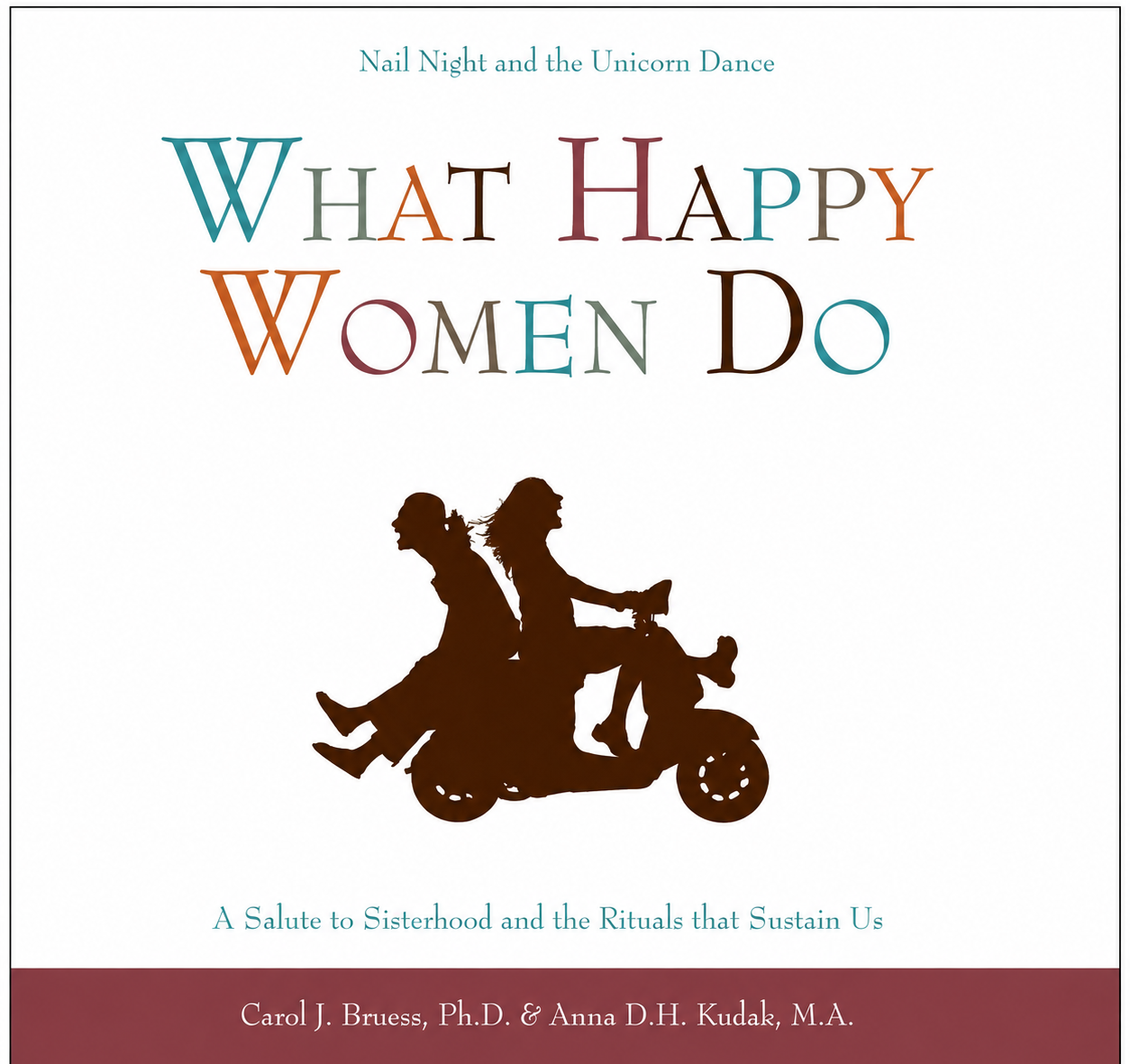 Book cover titled 'What Happy Women Do' with silhouettes of two women on a motorcycle and subtitle 'A Salute to Sisterhood and the Rituals that Sustain Us'. by Carol Bruess