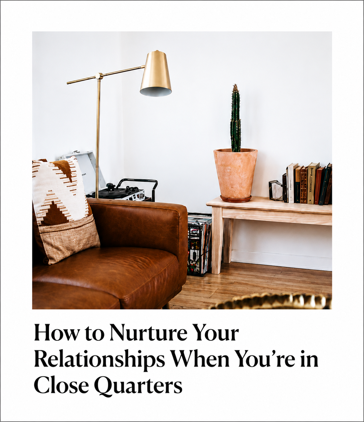 Wit & Delight: How to Nurture Your Relationship When You're in Close Quarters