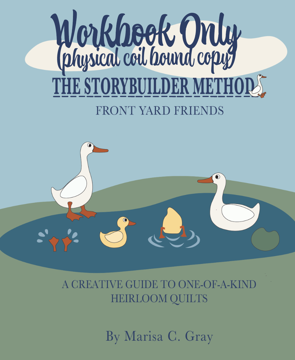 Cover of a book titled 'Workbook Only (physical coil bound copy) The Storybuilder Method' by Marisa C. Gray, featuring illustrations of geese and ducklings near a pond with a green hill and a blue sky background.