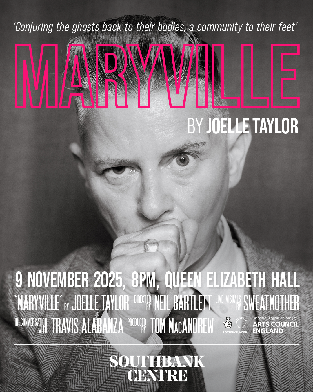 Black and white promotional poster for a theatrical event titled "Maryville" by Joelle Taylor, featuring a close-up of a person with short hair and intense gaze, holding their hand near their mouth. The event is scheduled for November 9, 2025, at 8 PM at Queen Elizabeth Hall, with details of director Neil Bartlett and other contributors.