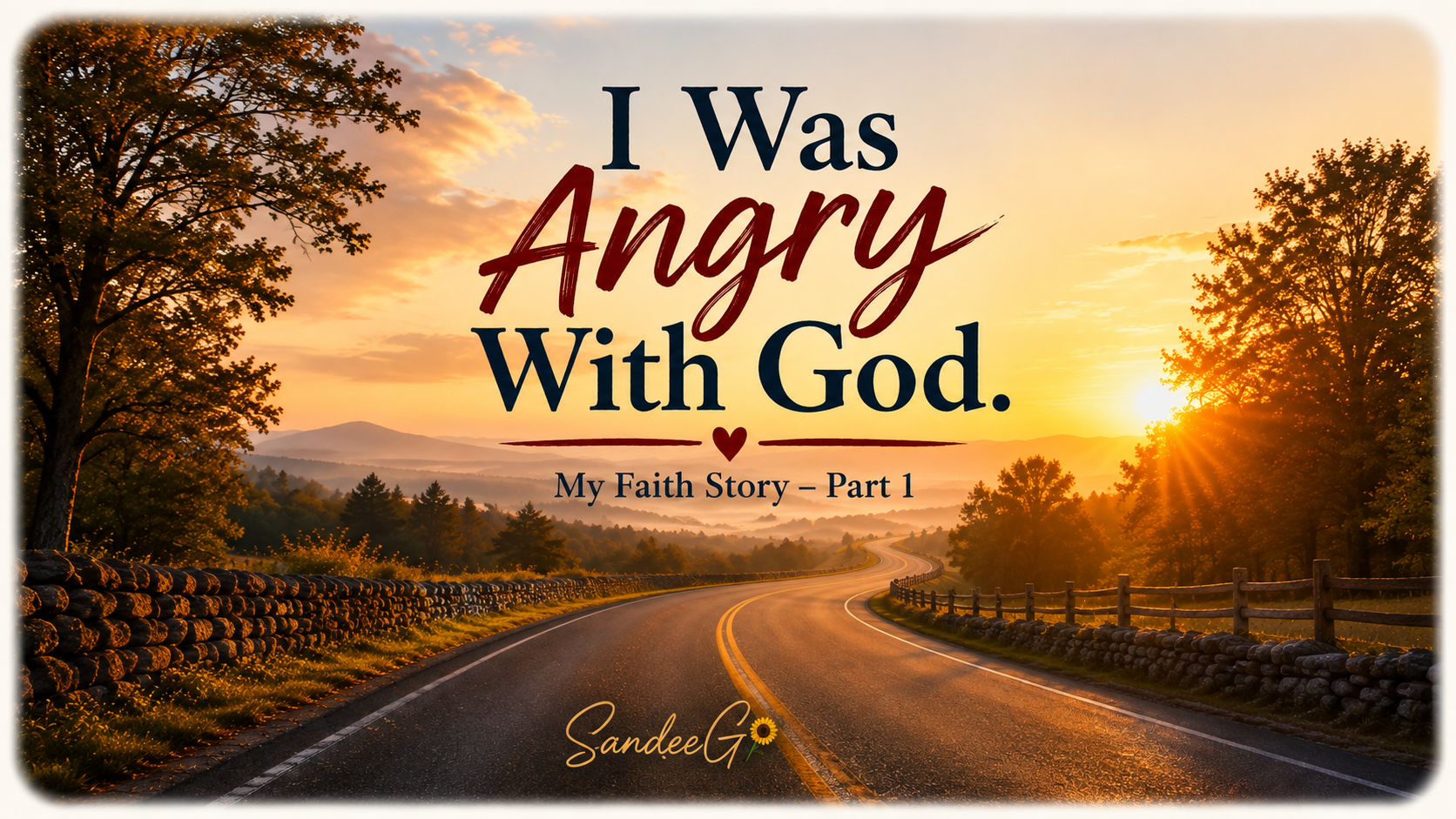 I Was Angry With God — Part 1