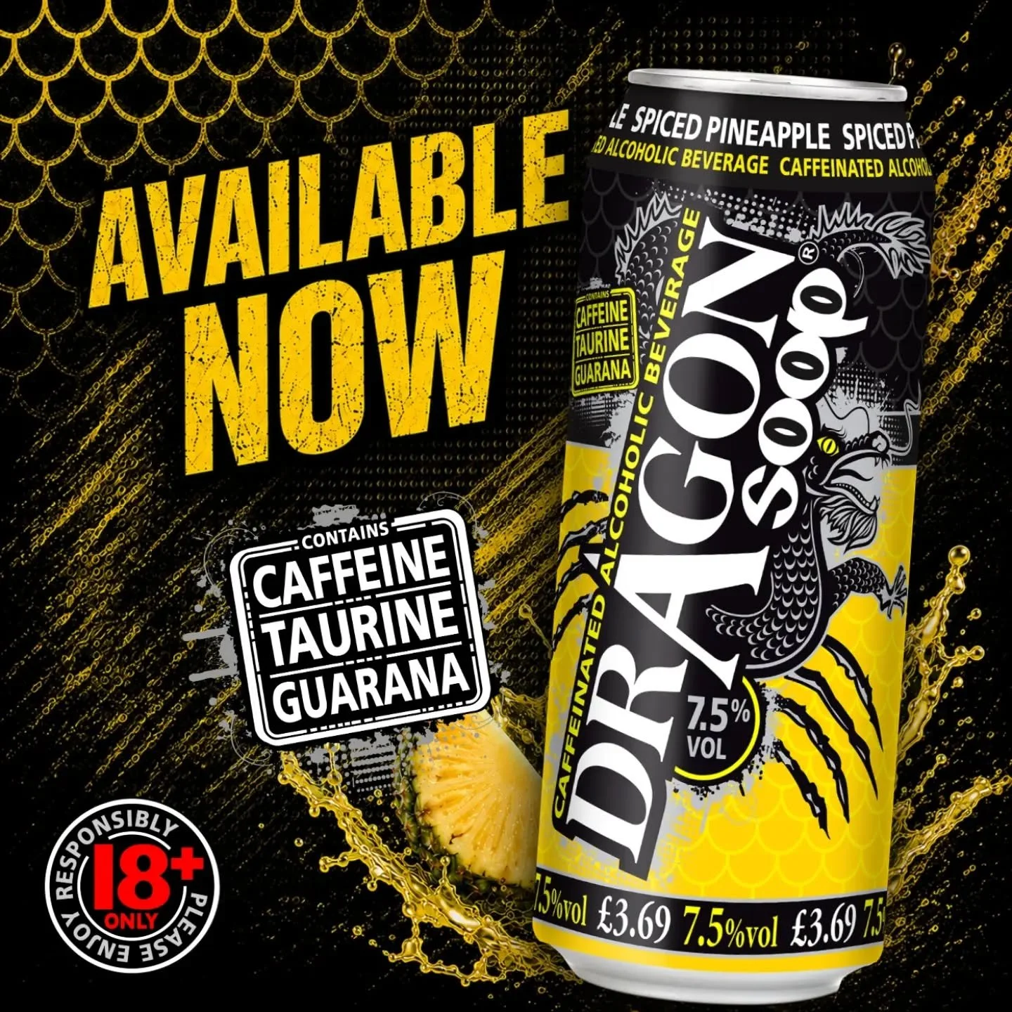 NEW Dragon Soop Spiced Pineapple is here! 🍍 

If your local store doesn't have it, ask them to get it for you 😎.

dragonsoop.com

7.5% ABV. Contains Caffeine, Taurine &amp; Guarana. 18+ only.