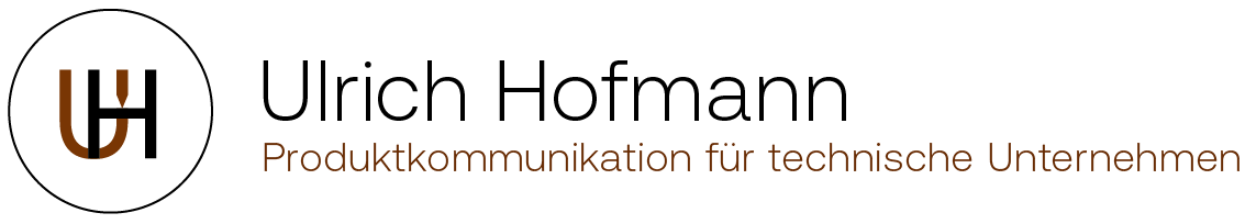 Ulrich Hofmann – Produktkommunikation für technische Unternehmen