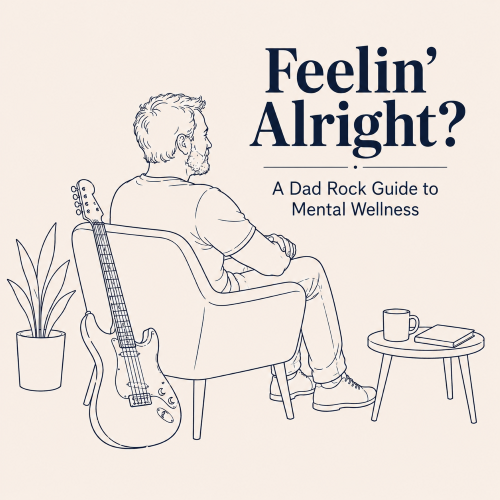 Feelin’ Alright? A Dad Rock Guide to Mental Wellness