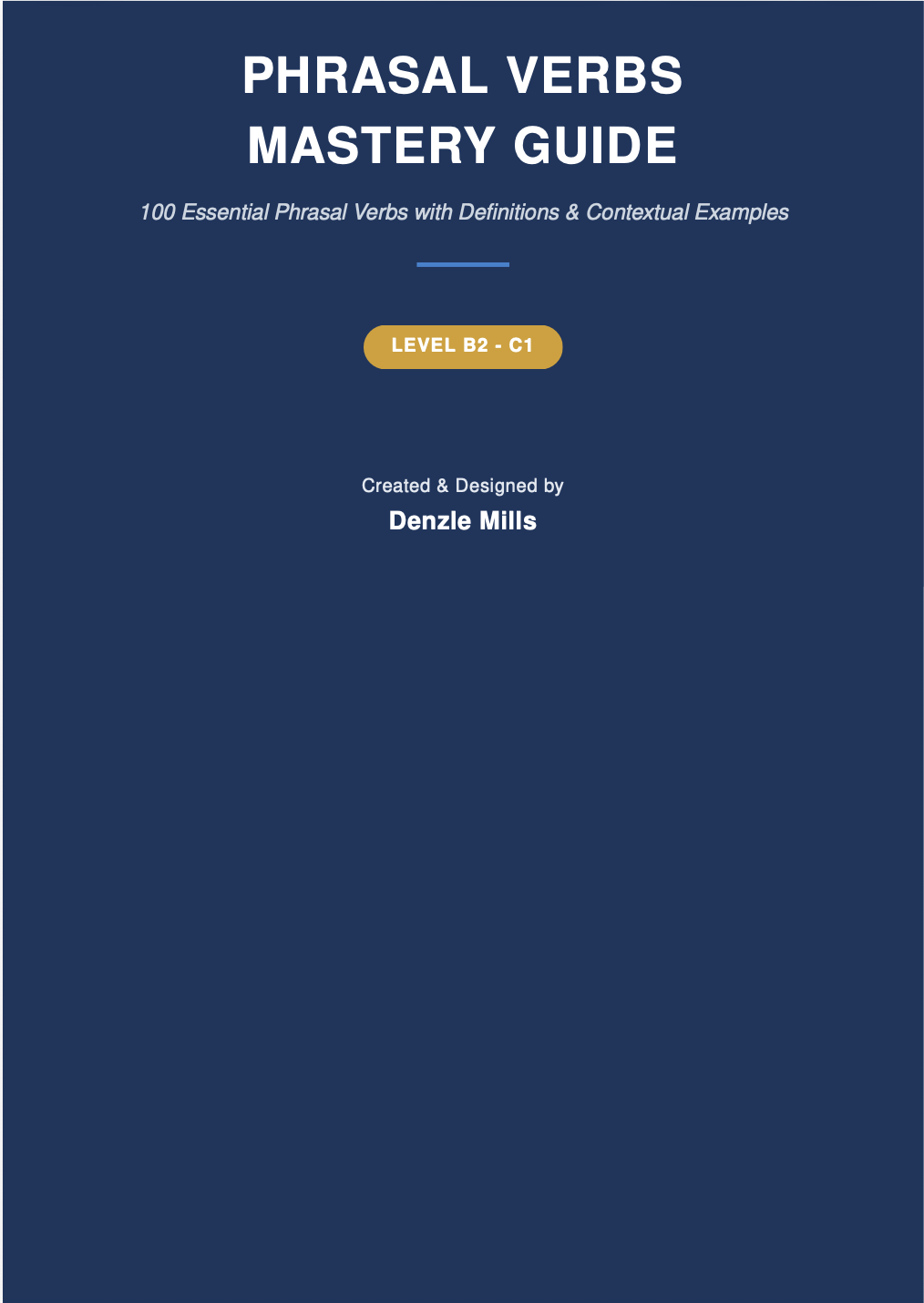 Cover page of a language learning booklet titled "Phrasal Verbs Mastery Guide" by Denzle Mills, designed for levels B2 to C1, with a dark blue background and white text.
