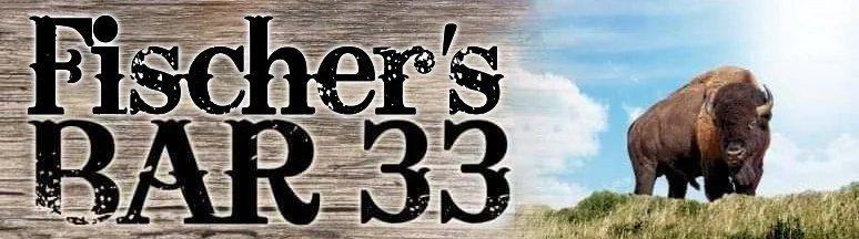 A sign that reads 'Fischer's Bar 33' with a background of a grassy field and a bison.