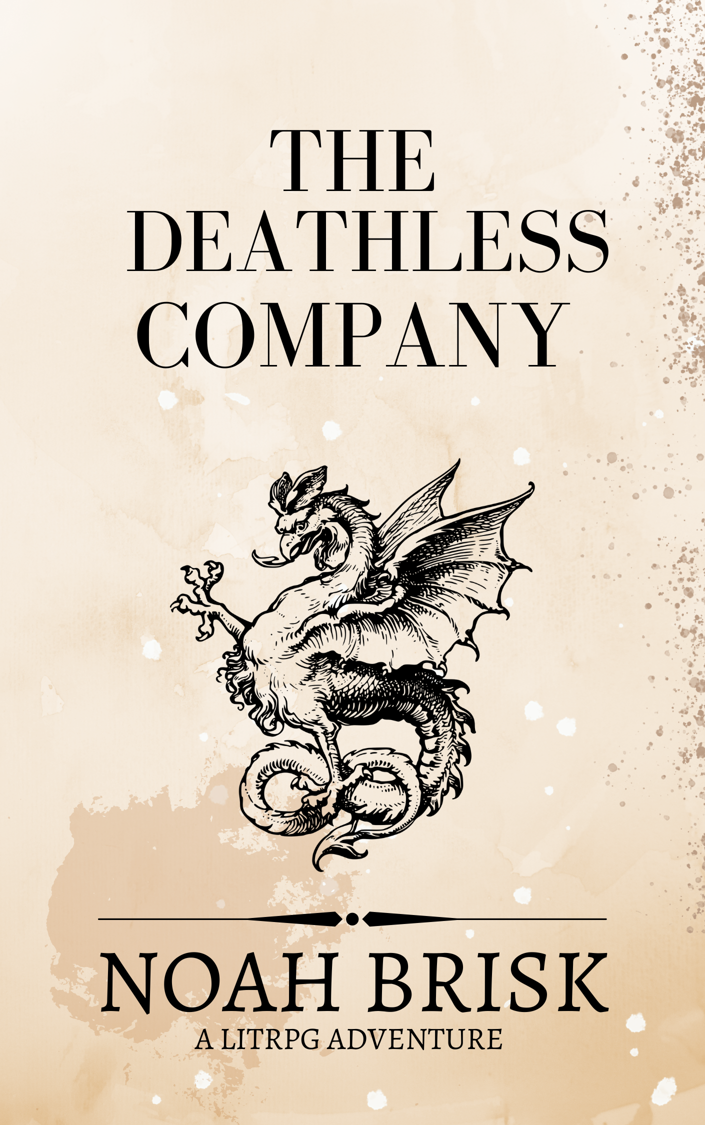 Book cover for 'The Deathless Company' by Noah Brisk, featuring a black and white illustration of a dragon on a beige background with splattered paint design.