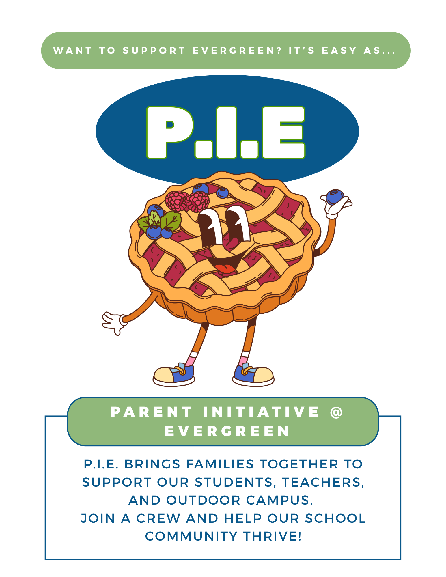 A flyer for an Evergreen Parent Initiative called P.I.E., featuring a cartoon pie with eyes, arms, and legs, holding blueberries. The flyer promotes supporting Evergreen by joining a crew to help students, teachers, and staff.