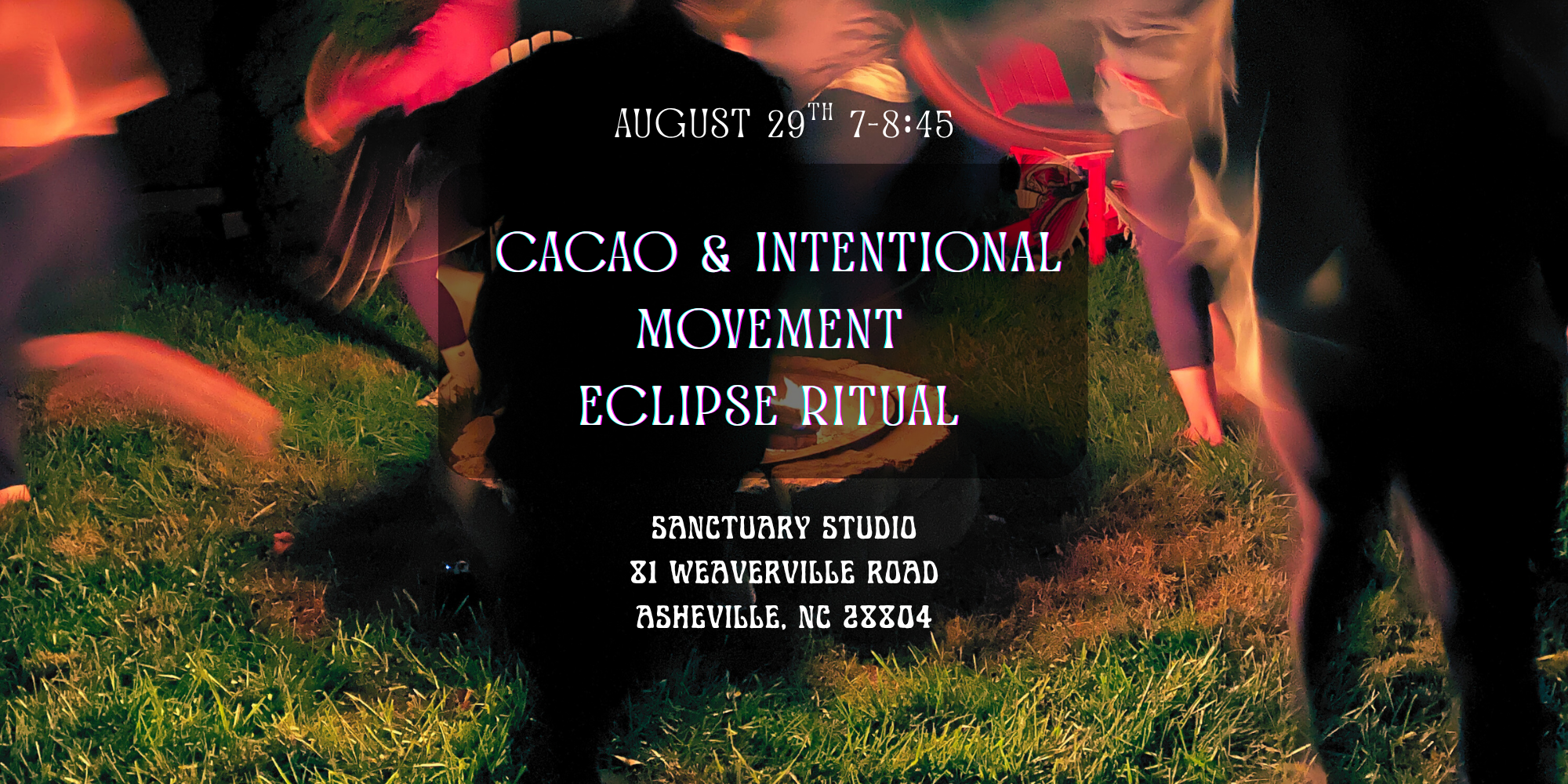 Cacao &amp; Intentional Movement Eclipse Ritual with Jen, vi &amp; Magi