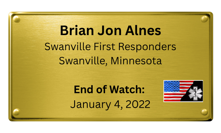 A gold-colored commemorative plaque with black text, indicating the end of a watch for Brian Jon Alnes, a first responder from Swanville, Minnesota, on January 4, 2022, with an American flag and medical symbol graphic.
