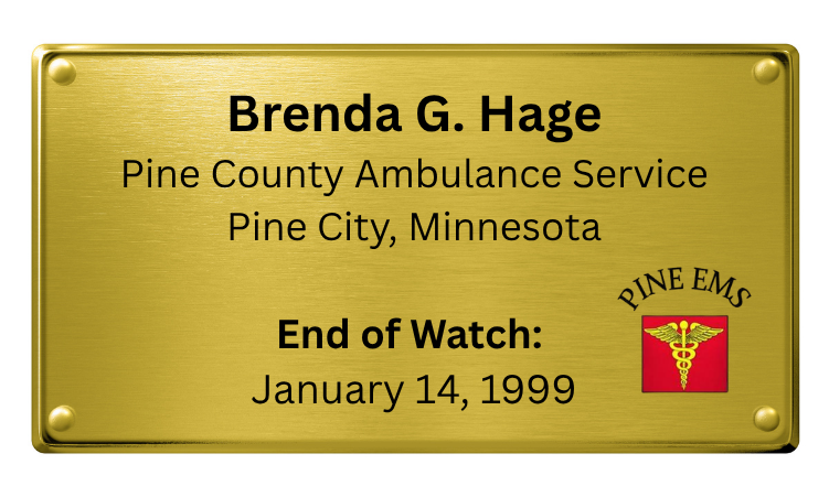 Gold plaque honoring Brenda G. Hage from Pine County Ambulance Service in Pine City, Minnesota, indicating her end of watch on January 14, 1999, with Pine EMS logo featuring a caduceus.