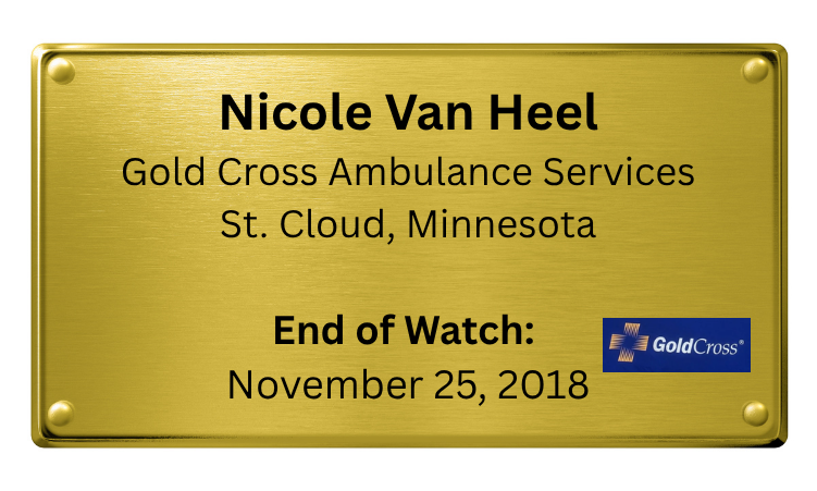 A gold-colored plaque with black text, displaying the name, company, location, and date of an end of watch for Nicole Van Heel from Gold Cross Ambulance Services in St. Cloud, Minnesota, dated November 25, 2018.