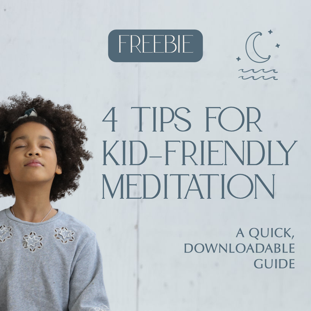 4 Tips for Kid-Friendly Meditation Freebie