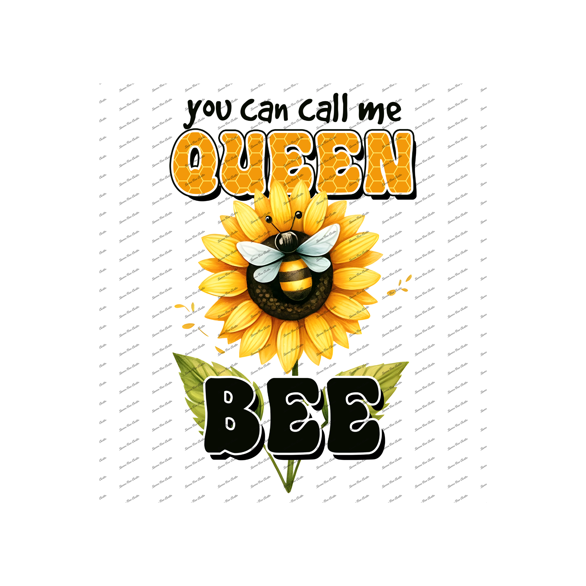 "call me Queen Bee" Sunflower