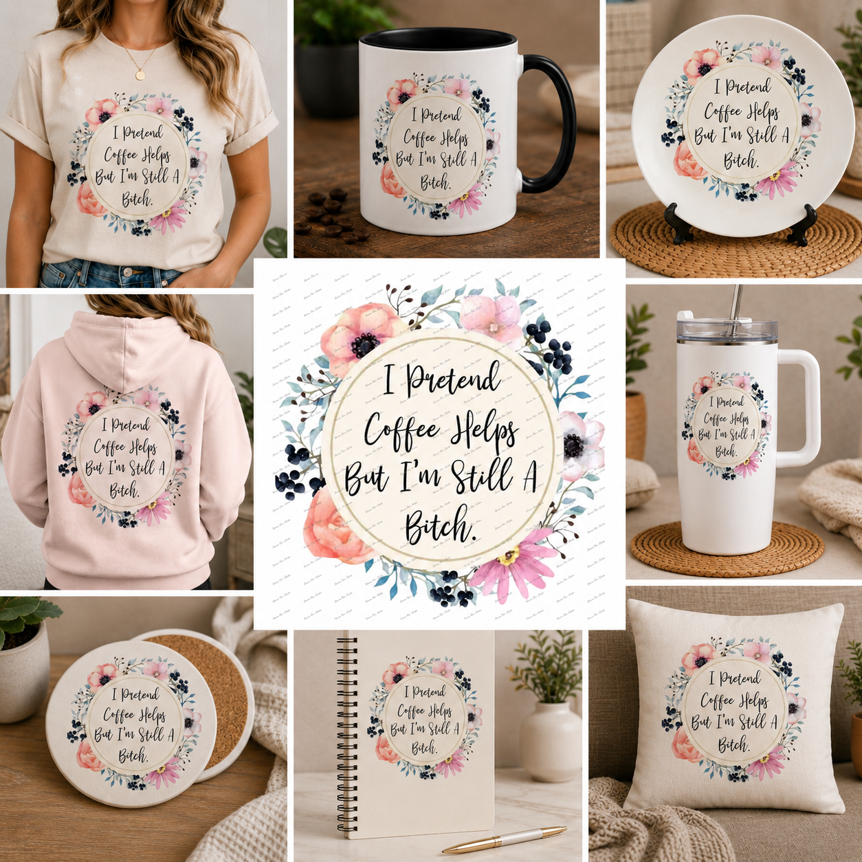 I pretend coffee helps, but I'm still a bitch mockup.png