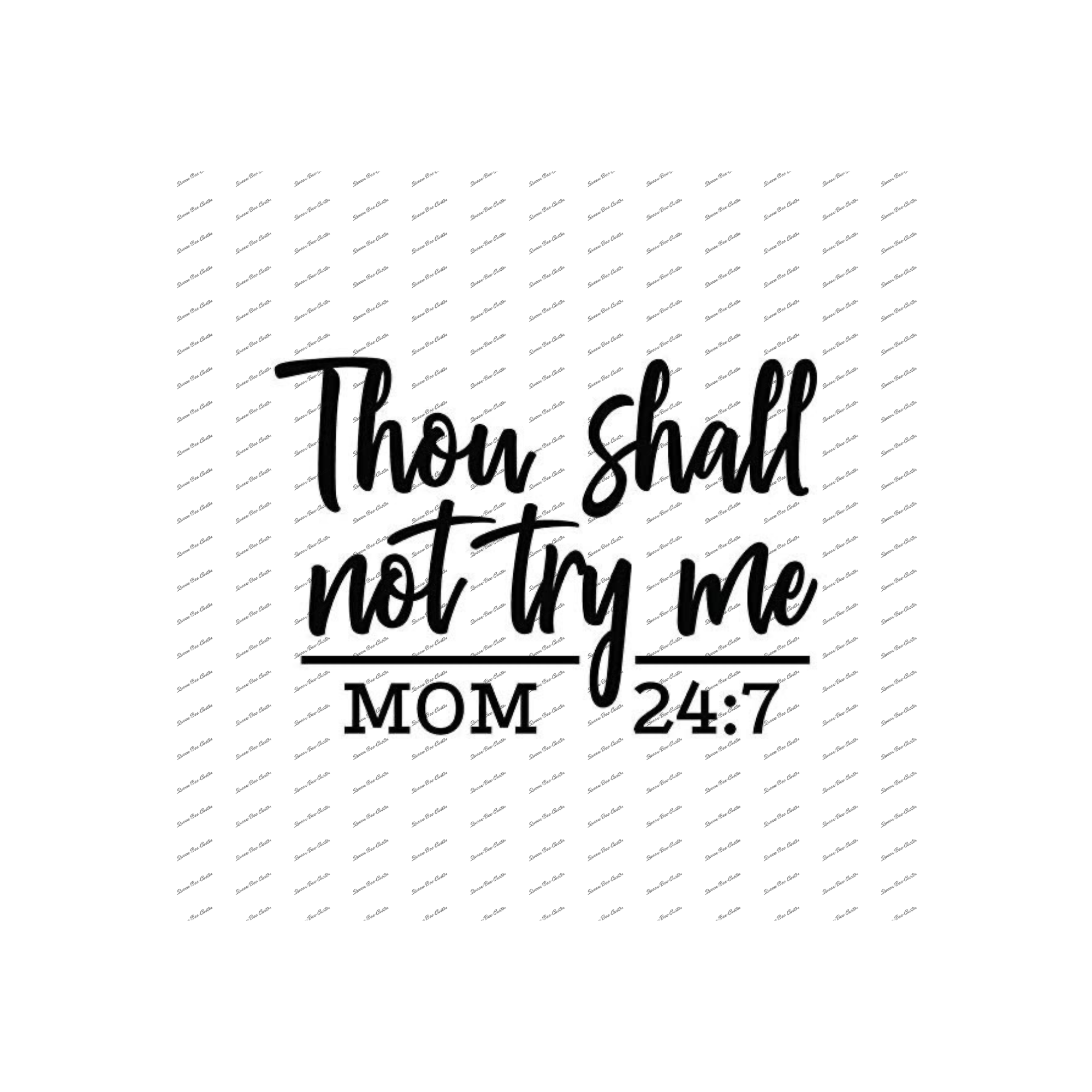 "Though Shall Not try Me: Mom"