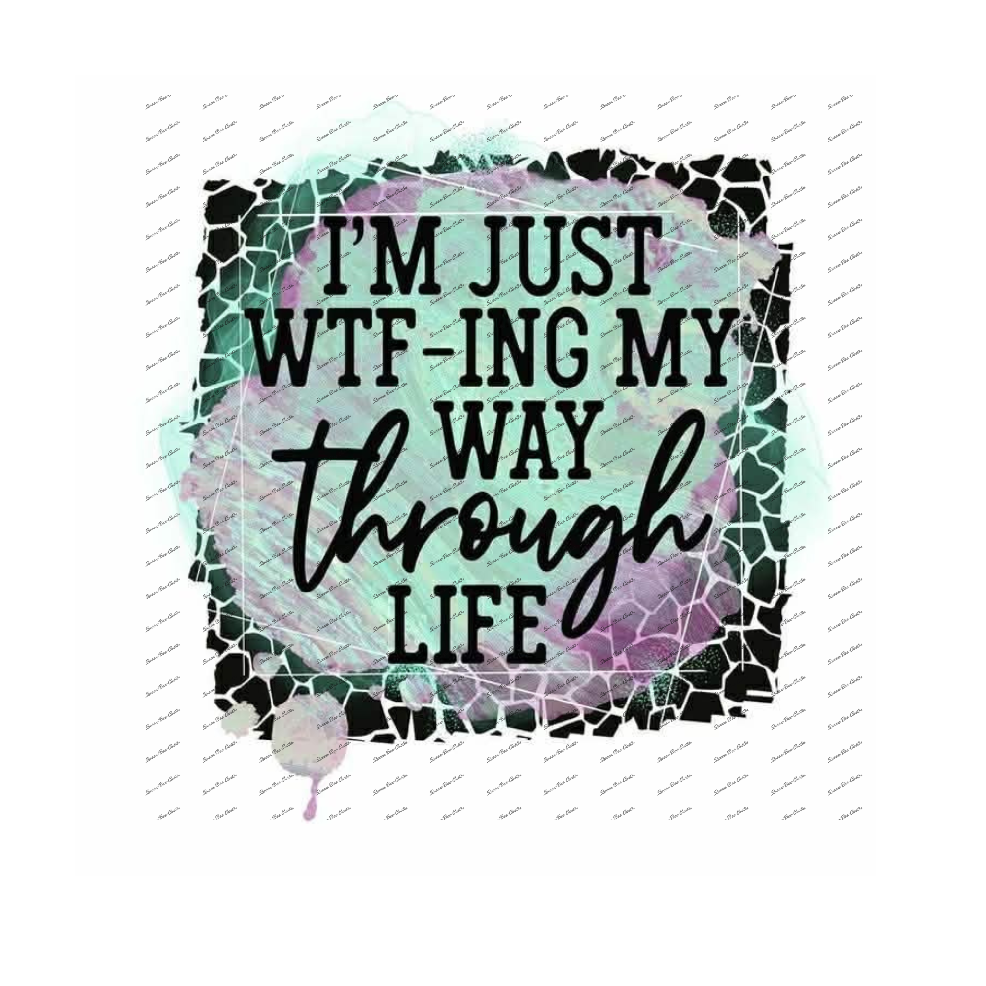 WTF-ing My Way Through Life Print