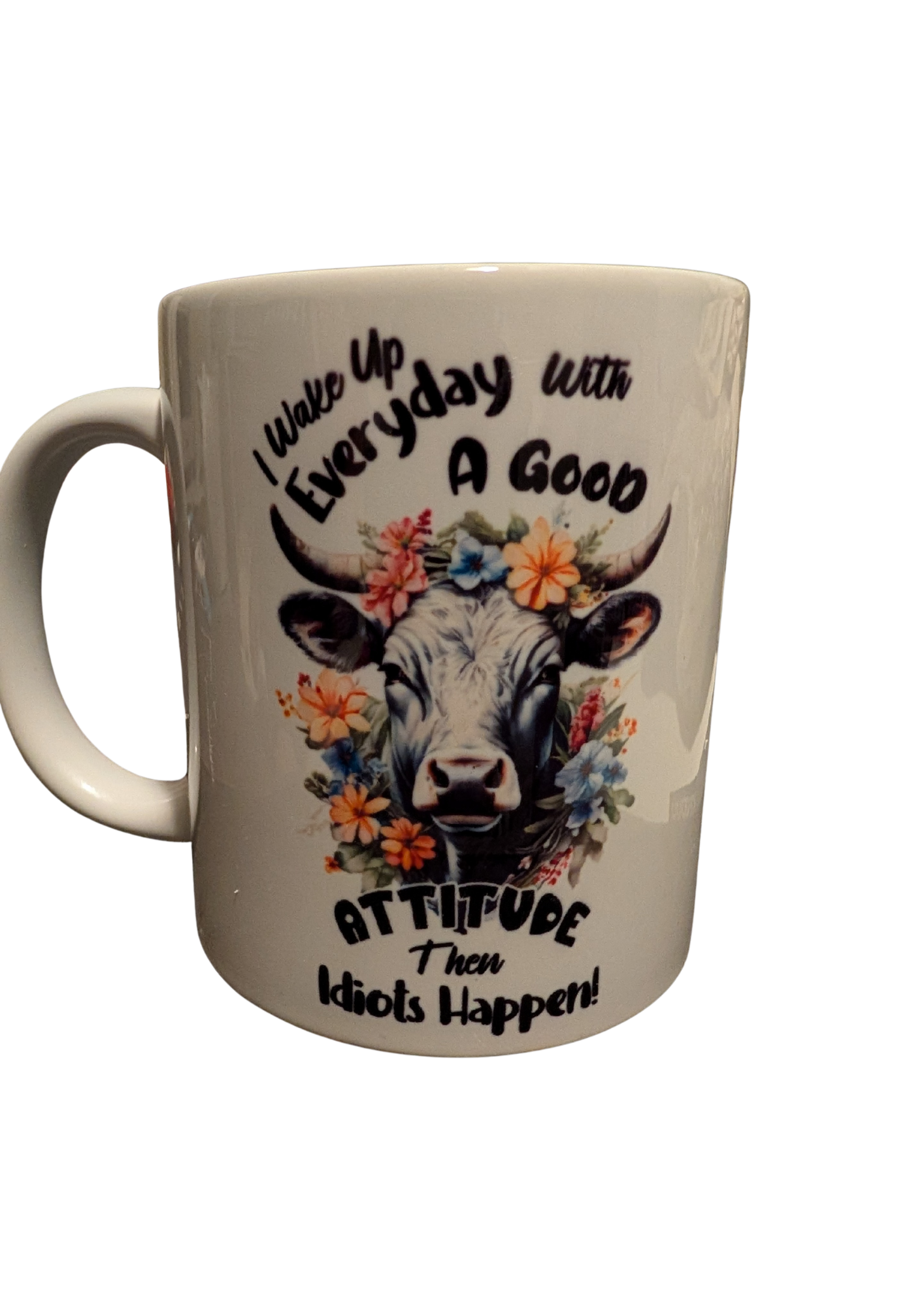 Floral Humor Cow Mug - "Good Attitude, Then Idiots Happen"