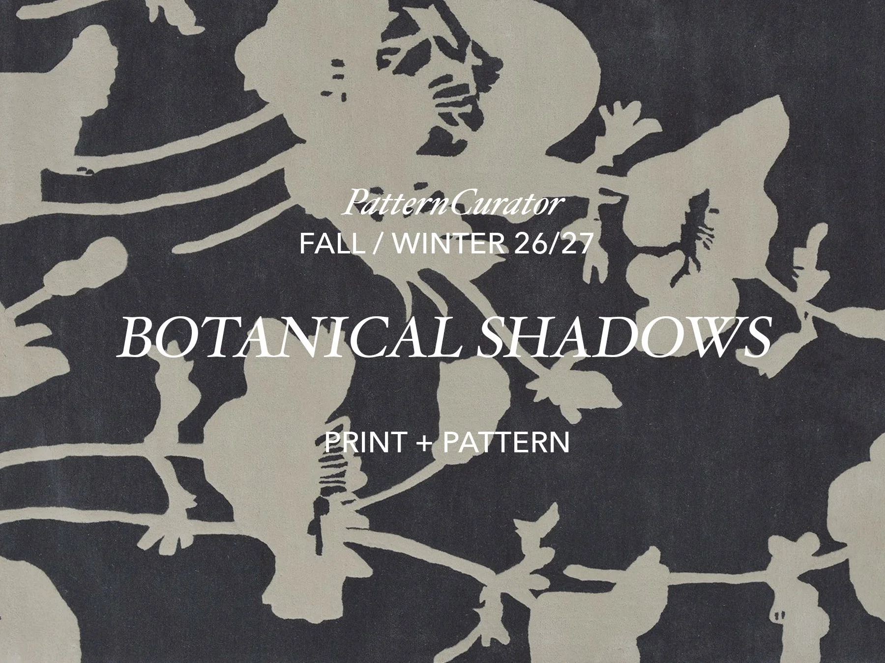 BOTANICAL SHADOWS