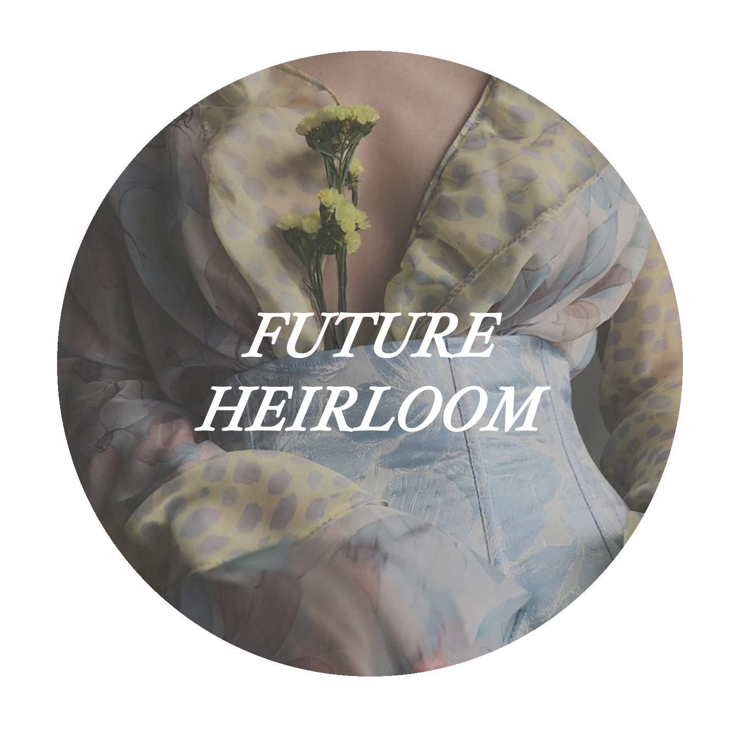 FUTURE HEIRLOOM