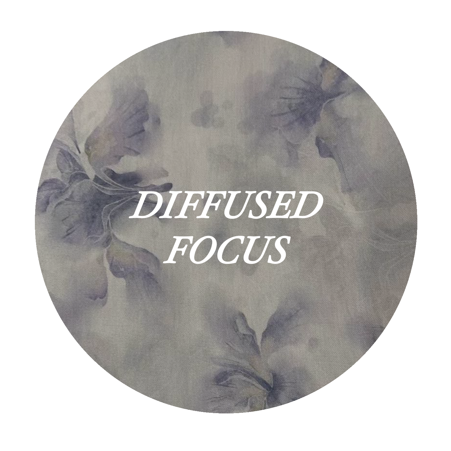 DIFFUSED FOCUS