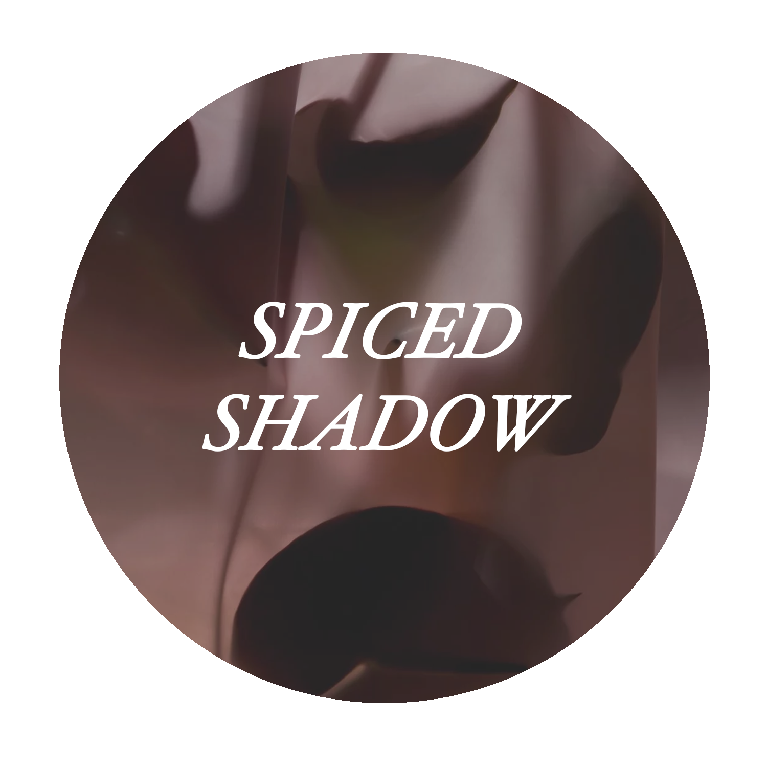 SPICED SHADOW